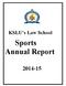 KSLU s Law School. Sports Annual Report