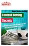 Thank you for downloading. Football Betting Secrets. Courtesy of: