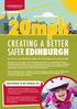 20mph. We want to make Edinburgh a better and safer place to live, work and play.