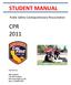 STUDENT MANUAL CPR Public Safety Cardiopulmonary Resuscitation. Published by:
