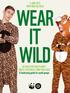 5 JUNE 2015 WWF.ORG.UK/WILD WEAR IT WILD. GO WILD FOR YOUR PLANET DRESS TO EXPRESS YOUR WILD SIDE A fundraising guide for youth groups