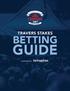 GUIDE BETTING TRAVERS STAKES CONTENTS. 4 How to Read a Past Performance. 5 Saratoga at a Glance. 6 Travers Stakes Day Overview