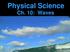 Physical Science Ch. 10: Waves