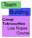 Building. Camp ToknowHim.! Low Ropes!!!!!! Course