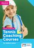 Sports Coaching. Junior Coaching. Programme. September-December Tennis Coaching Courses. For Adults & Juniors. Find us in Moulton Park