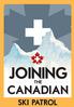 Hello and congratulations for taking the first steps toward discovering more about the Canadian Ski Patrol.