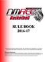 ANY RULES NOT LISTED IN THIS RULE BOOK WILL REVERT BACK TO NFHS RULES