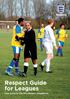 Respect Guide for Leagues. Your guide to The FA s Respect programme