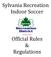 Sylvania Recreation Indoor Soccer. Revised: Official Rules & Regulations