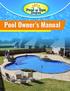 POOL OWNER MANUAL. Owner s Name. Pool Size/Style. Gallons of Water. Liner Specifications. Date of Pool Installation