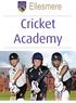Elite Development Those that attend the Cricket Academy are able to benefit from: