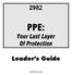 PPE: Your Last Layer Of Protection. Leader s Guide. ERI Safety Videos
