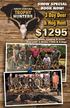 SHOW SPECIAL BOOK NOW! 3 Day Deer & Hog Hunt $1295. Includes Meals, Lodging & Guide Bag Limit: 3 Bucks, 1 Doe & 6 Hogs