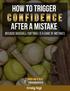 How To Trigger Confidence After A Mistake A TYPICAL HITTER STORY... 3 PITCHERS... 5 WHAT DOESN T WORK AND WHY... 7 THE REAL SOLUTION...