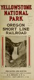PARK NATIONAL OREGON YELLOWSTONE SHORT LINE RAILROAD FOR RATES AND ROUTES D. E. BURLEY, G. P. A. CALL ON ANY RAILROAD TICKET AGENT OR ADDRESS