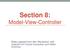 Section 8: Model-View-Controller. Slides adapted from Alex Mariakakis, with material from Krysta Yousoufian and Kellen Donohue