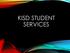 KISD STUDENT SERVICES