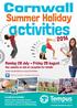 Summer Holiday. Monday 28 July - Friday 29 August See website or ask at reception for details. Locations include: