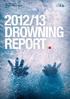 LIFE SAVING VICTORIA VICTORIAN DROWNING REPORT 2012/ /13 DROWNING REPORT