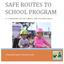 SAFE ROUTES TO SCHOOL PROGRAM
