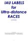 IAU LABELS for Ultra-distance RACES (vs 27/07/2014) I n t e r n a t i o n a l A s s o c i a t i o n o f U l t r a r u n n e r s