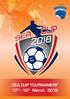 SEA CUP TOURNAMENT 17 th - 18 th March, Hosted by