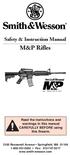 M&P Rifles. Read the instructions and warnings in this manual CAREFULLY BEFORE using this firearm.
