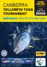 CANBERRA YELLOWFIN TUNA TOURNAMENT $5000. Bermagui 14th to 16th May 2016 $40,000. Lucky Angler Draw. In prize pool