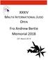 Fra Andrew Bertie Memorial XXXIV MALTA INTERNATIONAL JUDO OPEN Fra Andrew Bertie Memorial 2018