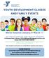 YOUTH DEVELOPMENT CLASSES AND FAMILY EVENTS