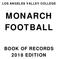 LOS ANGELES VALLEY COLLEGE MONARCH FOOTBALL BOOK OF RECORDS 2018 EDITION
