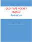 OLD-TIME HOCKEY LEAGUE Rule Book