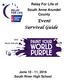 Relay For Life of South Anne Arundel County. Event Survival Guide. June 10-11, 2016 South River High School