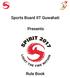Sports Board IIT Guwahati. Presents. Rule Book