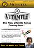 The New Vitamite Range Coming Soon...