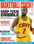 BASKETBALL COACH. Dribble. Keep Your WEEKLY. Dribble With Don t Do It At All. 2 Drills To Build Better Ball Handlers. Practice Drill.
