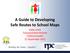 A Guide to Developing Safe Routes to School Maps. Gabe Lewis Transportation Planner CCRPC/CUUATS 21 September 2012