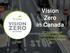 Vision Zero in Canada. 9 th International Conference on Urban Traffic Safety August 2017