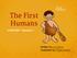 The First Humans. CHAPTER 1-Section 1. Written by Lin Donn Illustrated by Phillip Martin