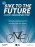 BIKE TO THE FUTURE AWARDS NOMINATION FORM. Celebrating the people, communities and projects leading the way to a more bike-friendly New Zealand