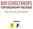 BAY STREET HOOPS SPONSORSHIP PACKAGE MARCH 31 - APRIL 2, 2016 BAYSTREETHOOPS.COM IN SUPPORT OF