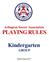 Arlington Soccer Association PLAYING RULES. Kindergarten GROUP