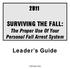 SURVIVING THE FALL: Leader s Guide. The Proper Use Of Your Personal Fall Arrest System. ERI Safety Videos
