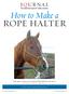 How to Make a ROPE HALTER. Easy steps to create your own knotted rope halter for your horse. From The American Quarter Horse Journal library