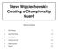 Steve Wojciechowski - Creating a Championship Guard