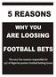 5 REASONS WHY YOU WILL NEVER BE SUCCESSFUL AT FOOTBALL BETTING
