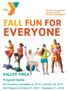 FALL FUN FOR EVERYONE VALLEY YMCA. Program Guide