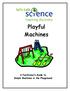 Playful Machines A Facilitator s Guide to Simple Machines in the Playground