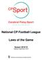 National CP Football League. Laws of the Game. Season 2018/19 Updated September Affiliated to and sanctioned by the Football Association