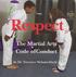 Respect (!) The Martial Arts Code o f Conduct. by Terrence W ebster-doyle